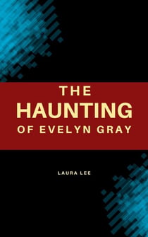 The Haunting of Evelyn Gray
