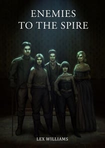 Enemies to the Spire - The Spire, #10