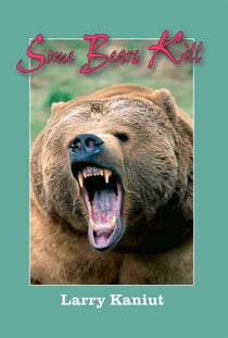 Some Bears Kill - True-Life Tales of Terror