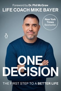 One Decision - The First Step to a Better Life