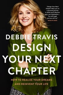 Design Your Next Chapter - How to realize your dreams and reinvent your life