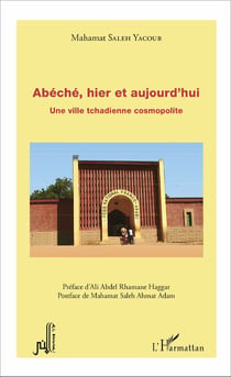 Abéché, hier et aujourd'hui - Une ville tchadienne cosmopolite
