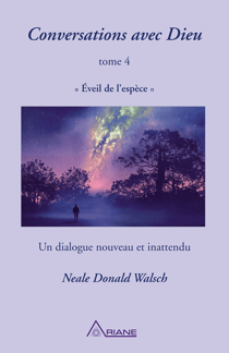 Conversations avec Dieu, tome 4 - Éveil de l'espèce – un dialogue nouveau et inattendu