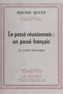 Le passé réunionnais : un passé français - La vérité historique