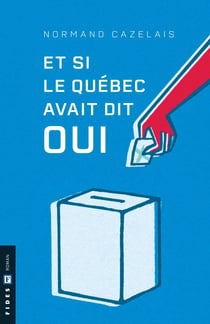 Et si le Québec avait dit ?oui