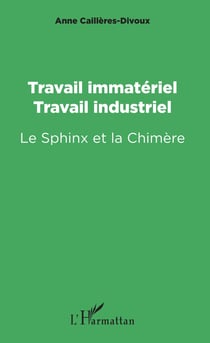Travail immatériel, travail industriel - Le Sphinx et la Chimère