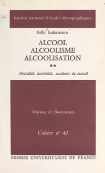 Alcool, alcoolisme, alcoolisation (2) - Mortalité, morbidité, accidents du travail