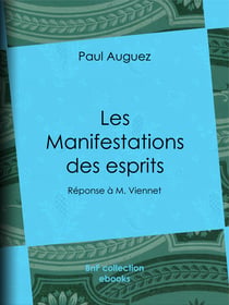 Les Manifestations des esprits - Réponse à M. Viennet