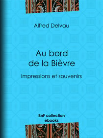 Au bord de la Bièvre - Impressions et souvenirs