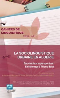La sociolinguistique urbaine en Algérie - Etat des lieux et perspectives. En hommage à Thierry Bulot - 2018 - 44.1