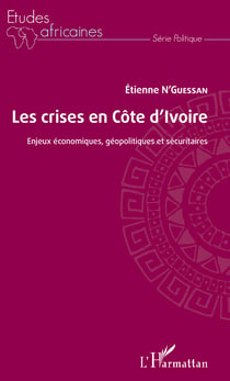 Les crises en Côte d'Ivoire - Enjeux économiques, géopolitiques et sécuritaires