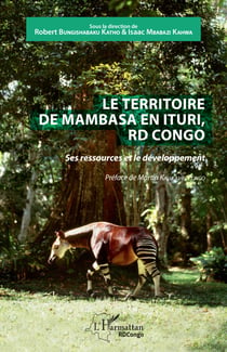 Le territoire de Mambasa en Ituri, RD Congo - Ses ressources et le développement
