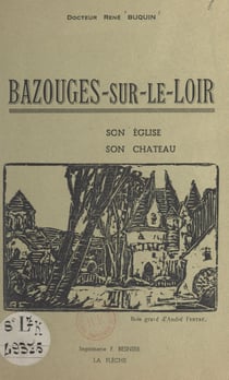 Bazouges-sur-Le-Loir - Son église, son château