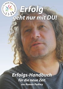 Erfolg geht nur mit DU - Erfolgs-Handbuch  für die neue Zeit.