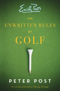 Unwritten Rules of Golf - A Guide to the Unwritten Rules of Golf