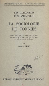 Les catégories fondamentales de la sociologie de Tönnies - Thèse pour le Doctorat ès lettres présentée à la Faculté des lettres de l'Université de Paris