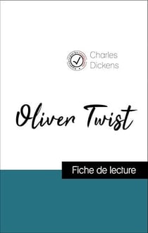 Analyse de l'œuvre : Oliver Twist (résumé et fiche de lecture plébiscités par les enseignants sur fichedelecture.fr)