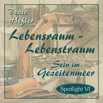 Lebensraum - Lebenstraum - Sein im Gezeitenmeer