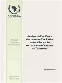 Analyse de l'incidence des mesures d'incitation sectorielles sur le secteur manufacturier au Cameroun