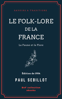 Le Folk-Lore de la France - La Faune et la Flore - Tome troisième