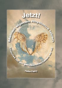 Jetzt! Meinen eigenen Rhythmus leben - Impulse für ein genussvolles Leben ab 40