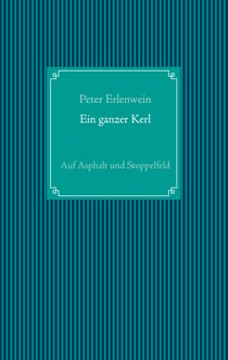Ein ganzer Kerl - Auf Asphalt und Stoppelfeld