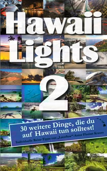 Hawaiilights 2 - 30 weitere Dinge, die du auf Hawaii tun solltest!