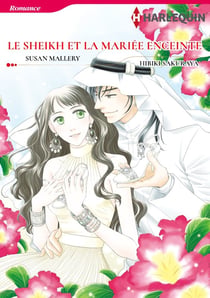LE SHEIKH ET LA MARIÉE ENCEINTE
