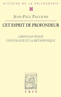 Cet esprit de profondeur - Christian Wolff, l'ontologie et la métaphysique