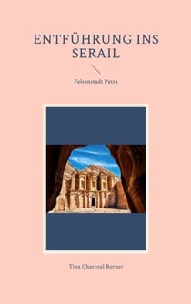 Entführung ins Serail - Felsenstadt Petra