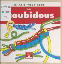 Je fais tout seul des scoubidous