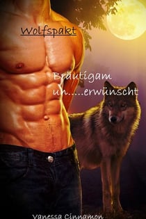 Wolfswandlerpakt - Bräutigam un.....erwünscht