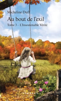 Au bout de l'exil, Tome 3 - L’Insoutenable vérité