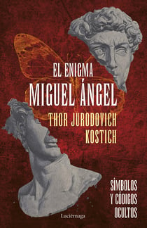 El enigma Miguel Ángel - Símbolos y códigos ocultos