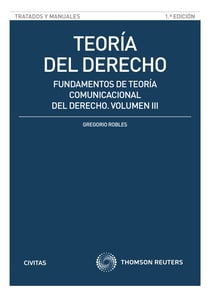 Teoría del Derecho (Volumen III) - Fundamentos de Teoría Comunicacional del Derecho