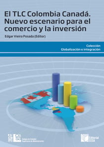 El TLC Colombia Canadá - Nuevo escenario para el comercio y la inversión