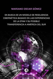 En busca de un modelo de resiliencia cibernética basado en las experiencias de la OTAN - Su posible transferencia a América del Sur