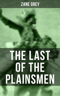 THE LAST OF THE PLAINSMEN - A Wild West Adventure