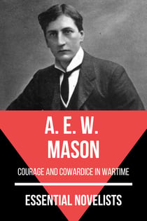 Essential Novelists - A. E. W. Mason - courage and cowardice in wartime