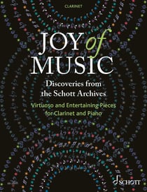 Joy of Music – Discoveries from the Schott Archives - Virtuoso and Entertaining Pieces for Clarinet and Piano