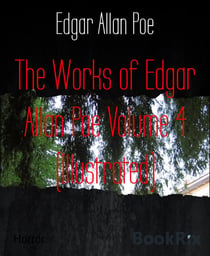 The Works of Edgar Allan Poe Volume 4 (Illustrated)