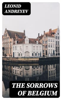 The Sorrows of Belgium - A Play in Six Scenes
