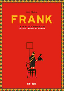 Frank (versión digital) - La increíble historia de una dictadura olvidada
