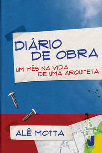 Diário de obra - um mês na vida de uma arquiteta