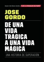 De una vida trágica a una vida mágica
