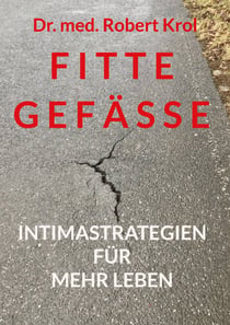 Fitte Gefässe - Intimastrategien für mehr Leben