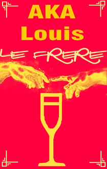 Le Frère - Salutations à Mes Frères En Ivresse/s - 189 Textes Poétiques