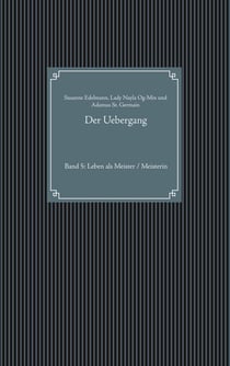 Der Uebergang - Band 5: Leben als Meister / Meisterin