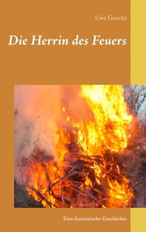 Die Herrin des Feuers - Eine fantastische Geschichte