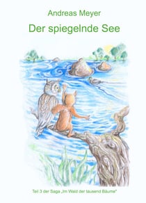 Der spiegelnde See - Im Wald der tausend Bäume